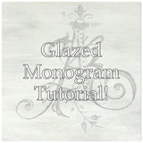 Glazed Monogram Video Tutorial